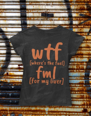 Funny WTF fml tshirt,fuel my liver shirt,Unisex Tshirt,wtf shirt for MEN,family shirts,funny tshirt,sarcastic tshirt for women,humorous tee