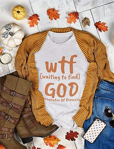 WTF God Generator of Diversity, Waiting to find,Unisex T-shirt,funny t-shirt for MEN,wtf t-shirt, funny t-shirt for Women,wtf funny t-shirt