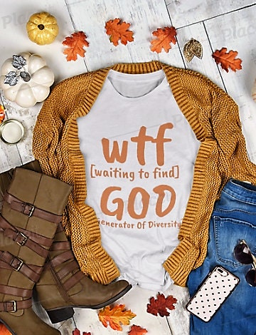 WTF God Generator of Diversity, Waiting to find,Unisex T-shirt,funny t-shirt for MEN,wtf t-shirt, funny t-shirt for Women,wtf funny t-shirt