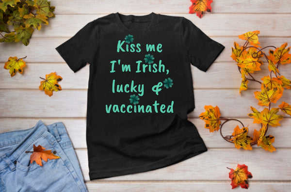 Funny St Patrick Day Shirt,Kiss me I&#39;m Irish, lucky & Vaccinated, Shamrock Shirt, Shirt,St Patty Day Shirt,Four Leaf Clover Shirt,Mens Shirt