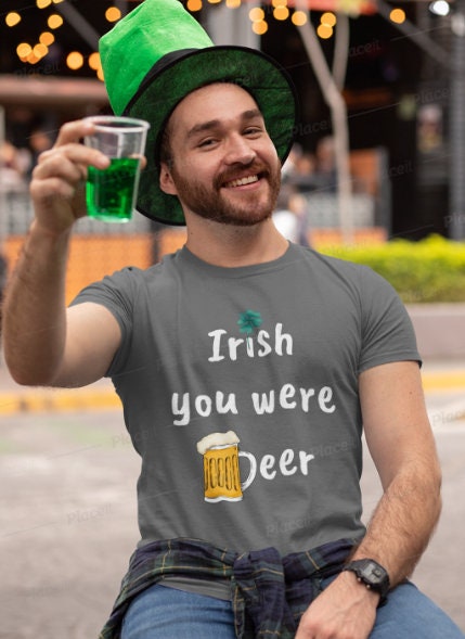 Funny St Patrick Day Shirt,Irish you were beer, Shamrock Shirt,St Patrick TShirt,St Patty Day Shirt,Four Leaf Clover Shirt,Irish Shirt Gift
