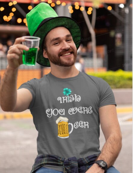 Funny St Patrick Shirt,Irish you were beer, Shamrock Shirt,St Patrick&#39;s Day Shirt,St Patty Day Shirt,Four Leaf Clover Shirt,Irish Shirt Gift