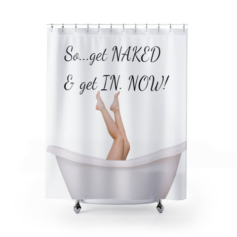 Funny Shower Curtain,Get naked,bathroom decor,light med dark  ,Birthday girl shower curtain,Mother&#39;s Day gift for Her,Housewarming gift