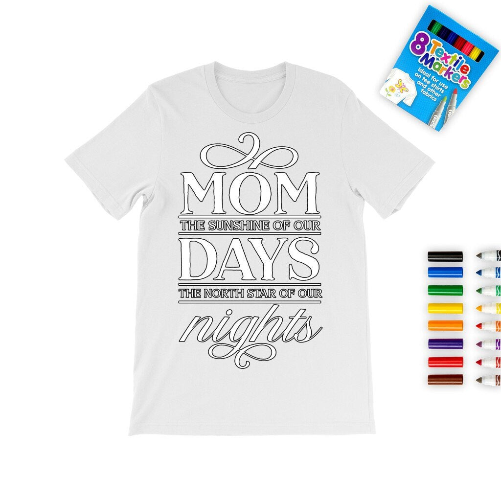 Mom is Sunshine Mother&#39;s Day Coloring T-shirt,Fabric Pens,Gift T-shirt,Mom Quote T-shirt,Mother&#39;s Day Gift,Mom Birthday gift,Adult/Kid Gift