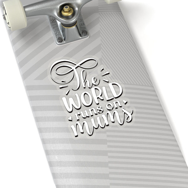 World runs on Mums, Celebrate Mom Sticker,Mother&#39;s Day Gift Sticker,Car Window Sticker,Custom Greeting Card sticker,Journal sticker,Stickers