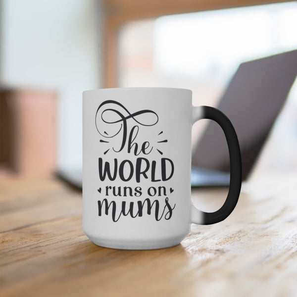World runs on Mums, Color Changing Magic Mug with your own pic, Mother&#39;s Day Gift,Birthday Gift,Graduation Gift,Valentine Gift