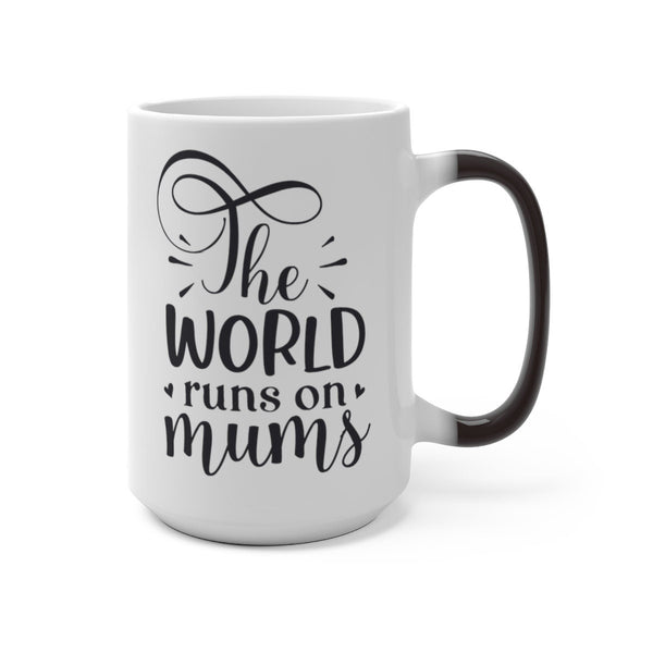 World runs on Mums, Color Changing Magic Mug with your own pic, Mother&#39;s Day Gift,Birthday Gift,Graduation Gift,Valentine Gift