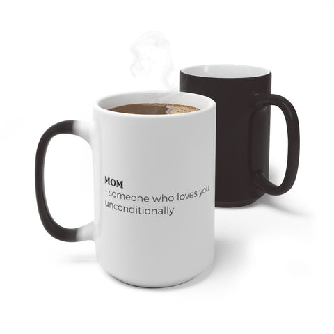 Unconditional Mom love Color Changing Magic Mug,Mother&#39;s Day Gift,Birthday Gift,Graduation Gift,Thanksgiving/Valentine Gift