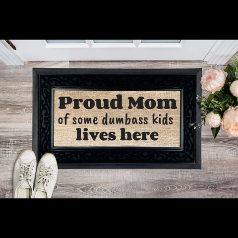 Proud Mom of dumbass kids Lives Here Heavy Duty Door Mat,Funny Unique Mom Gifts for Mother&#39;s Day/Housewarming/Birthday/Christmas/Anniversary