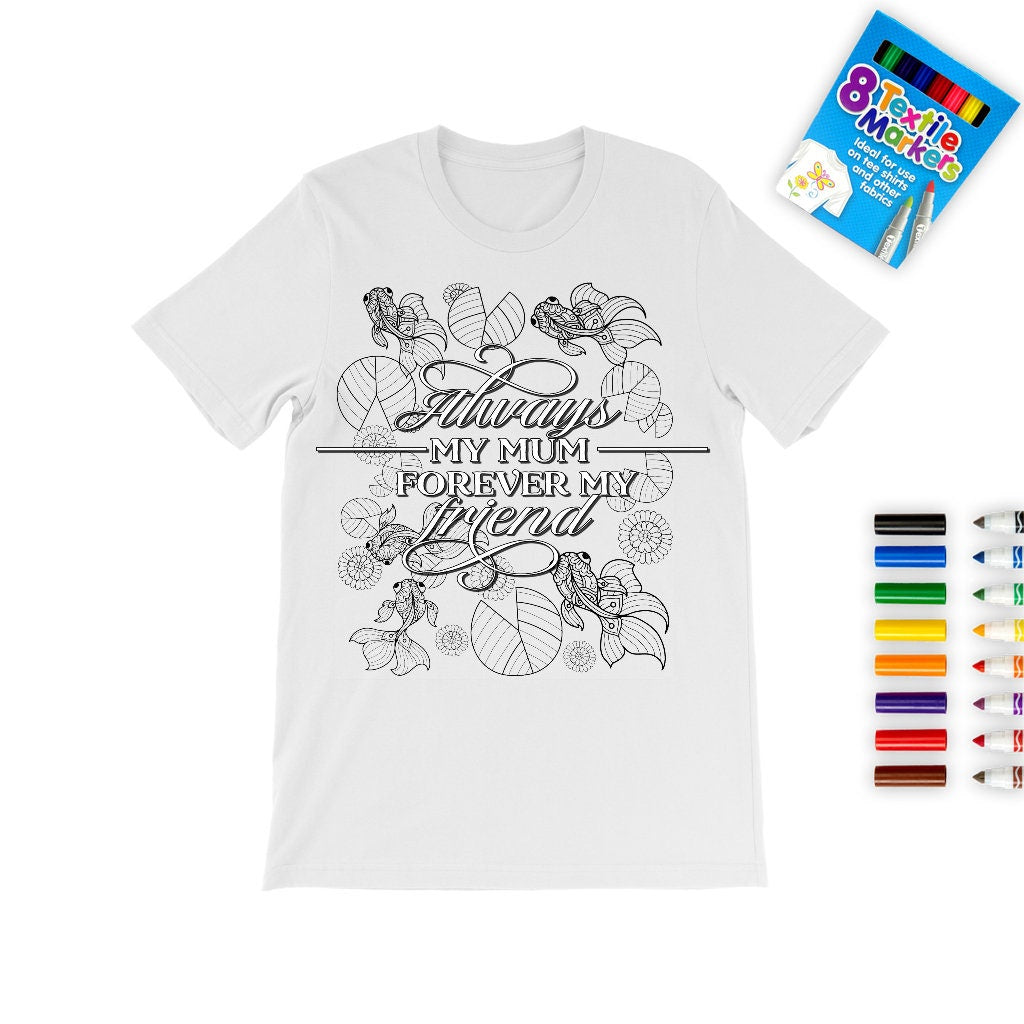 Forever a Friend Mother&#39;s Day Coloring T-shirt,Goldfish lotus T,Fabric Pens,Mom Quote T-shirt,Mother&#39;s Day Gift,Mom Birthday gift,Adult/Kid