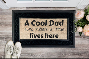 Cool Dad Raised Nurse Lives Here Heavy Duty Door Mat,Funny Bro/Uncle/Dad Gift,Father&#39;s Day/Housewarming/Birthday/Christmas/Thanksgiving Gift