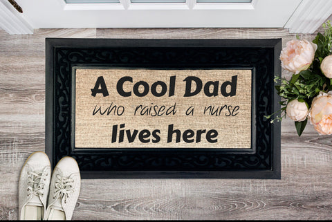 Cool Dad Raised Nurse Lives Here Heavy Duty Door Mat,Funny Bro/Uncle/Dad Gift,Father&#39;s Day/Housewarming/Birthday/Christmas/Thanksgiving Gift