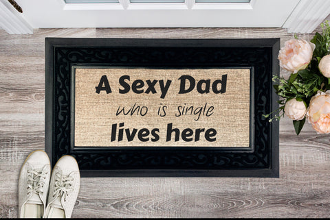 Sexy Single Dad Lives Here Heavy Duty Door Mat,Funny Brother/Uncle/Dad Gift,Father&#39;s Day/Housewarming/Birthday/Christmas/Thanksgiving Gift