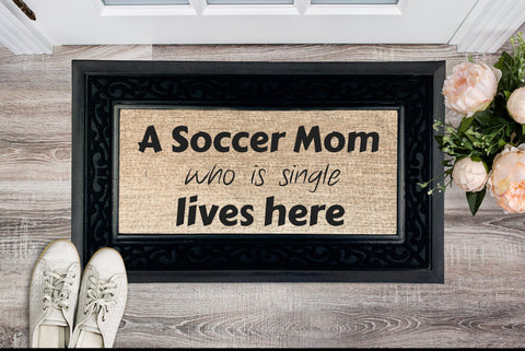Single Soccer Mom Lives Here Heavy Duty Door Mat,Funny Unique Aunt/Mom Gift,Gifts for Mom Day/Housewarming/Birthday/Christmas/Anniversary