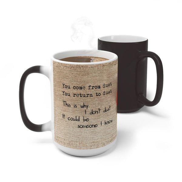 Why I dont Dust Funny Mug Sarcastic Housekeeping,Father/Mother&#39;s Day,Funny gift for Birthday/Uncle/Graduation,Valentine,Housewarming
