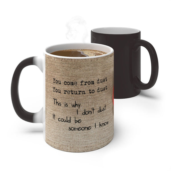 Why I dont Dust Funny Mug Sarcastic Housekeeping,Father/Mother&#39;s Day,Funny gift for Birthday/Uncle/Graduation,Valentine,Housewarming