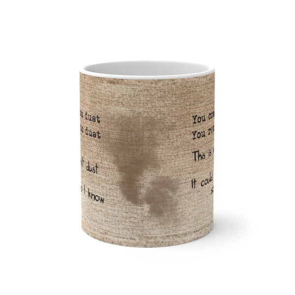 Why I dont Dust Funny Mug Sarcastic Housekeeping,Father/Mother&#39;s Day,Funny gift for Birthday/Uncle/Graduation,Valentine,Housewarming