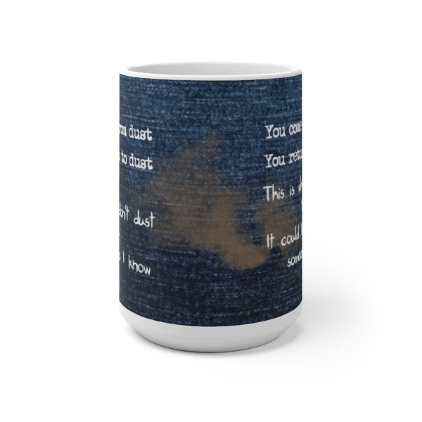 Why I dont Dust Funny Denim Mug Sarcastic Housekeeping,Father/Mother&#39;s Day,Funny gift for Birthday/Uncle/Graduation,Valentine,Housewarming