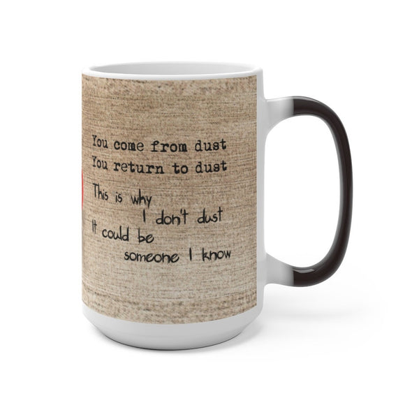 Why I dont Dust Funny Mug Sarcastic Housekeeping,Father/Mother&#39;s Day,Funny gift for Birthday/Uncle/Graduation,Valentine,Housewarming
