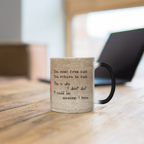 Why I dont Dust Funny Mug Sarcastic Housekeeping,Father/Mother&#39;s Day,Funny gift for Birthday/Uncle/Graduation,Valentine,Housewarming