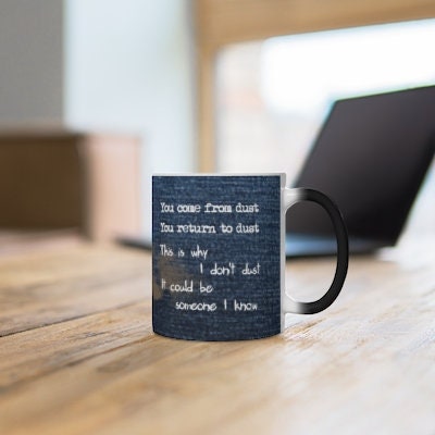 Why I dont Dust Funny Denim Mug Sarcastic Housekeeping,Father/Mother&#39;s Day,Funny gift for Birthday/Uncle/Graduation,Valentine,Housewarming