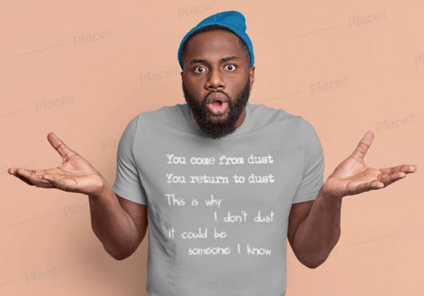 Why I dont dust T-Shirt, Adult,Youth/Kids Unisex Lightweight T-shirt, 3D Printed, Christmas/Thanksgiving/Birthday/Graduation gift