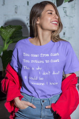 Why I dont dust T-Shirt, Adult,Youth/Kids Unisex Lightweight T-shirt, 3D Printed, Christmas/Thanksgiving/Birthday/Graduation gift