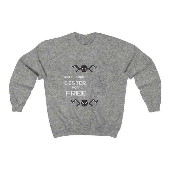Sister joke Ugly Sweater Unisex Crewneck Sweatshirt, Gift for Sister/Christmas/Thanksgiving/Birthday/Anniversary/Housewarming/Halloween/Grad