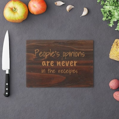 No Opinions Oak look Glass Cutting/Cheese Board,Kitchen quote,Gift for Valentine/Housewarming/Birthday/Anniversary/Graduation/Mothers Day